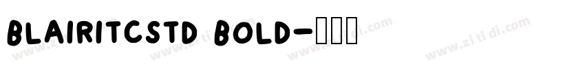 blairitcstd bold字体转换